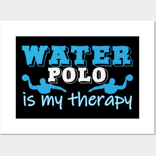 Water Polo Therapy | Waterpolo Water Sports Team Wall Art by DesignatedDesigner